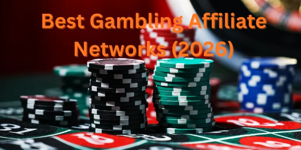 Best Gambling Affiliate Networks (2026)