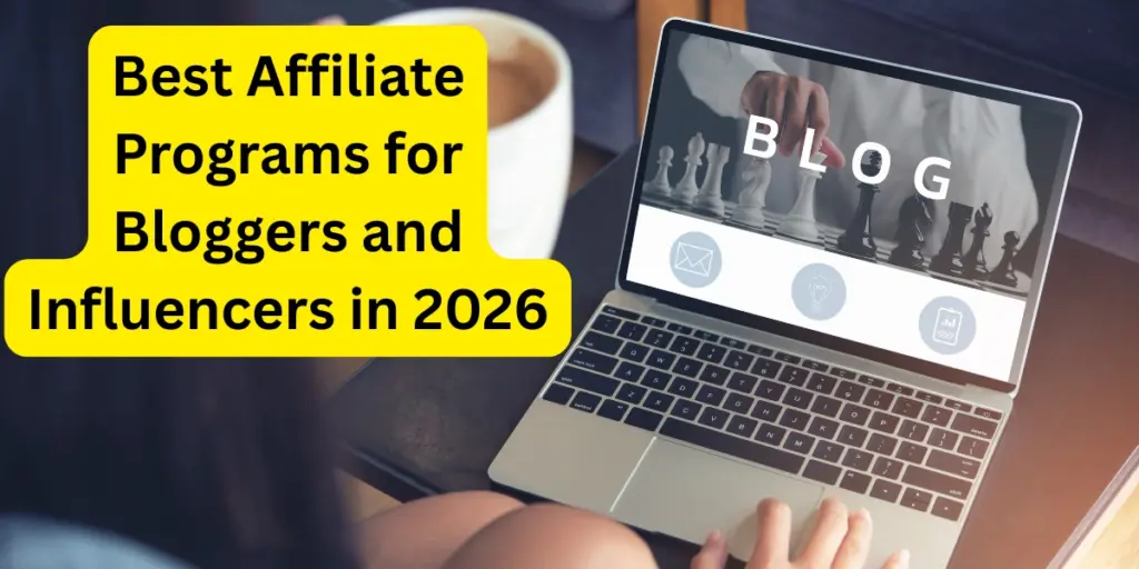 Best Affiliate Programs for Bloggers and Influencers in 2026