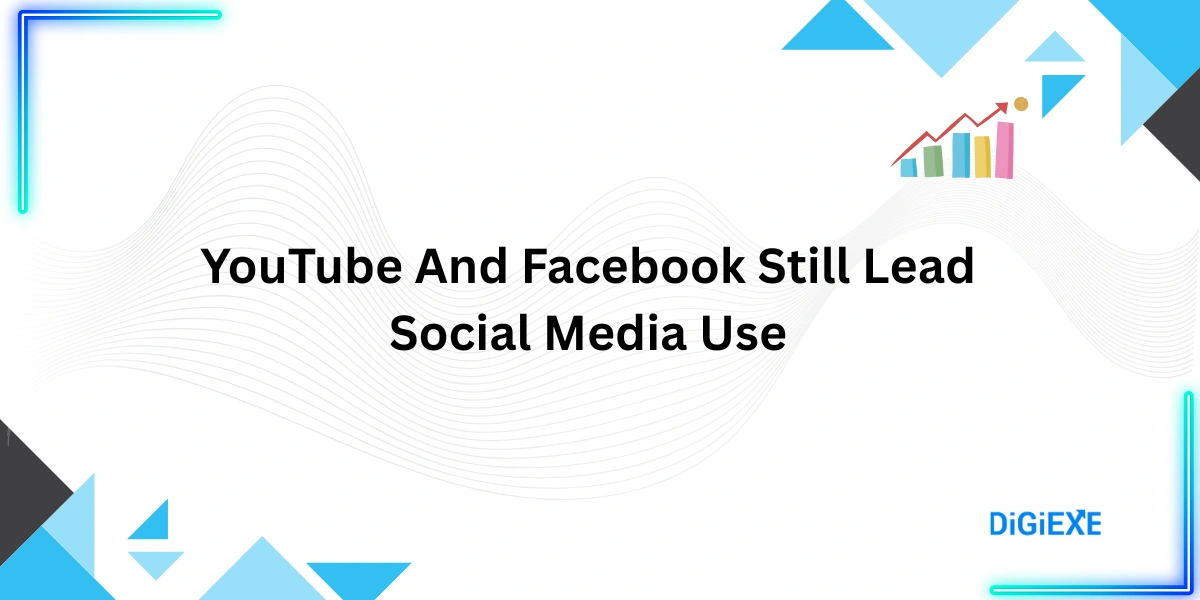 YouTube And Facebook Still Lead Social Media Use