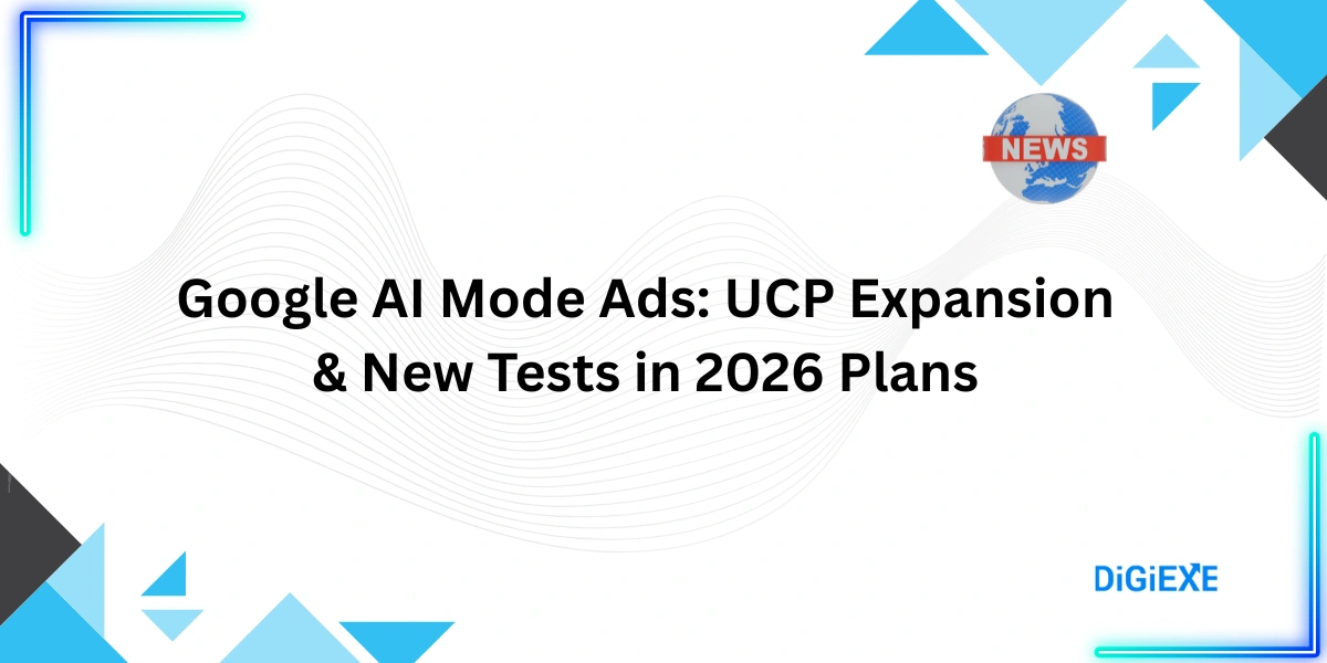 Google AI Mode Ads: UCP Expansion & New Tests in 2026 Plans