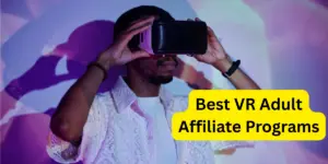 Best VR Adult Affiliate Programs