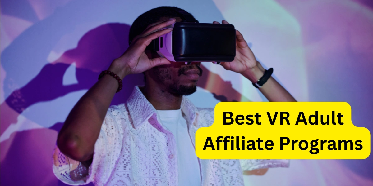 Best VR Adult Affiliate Programs