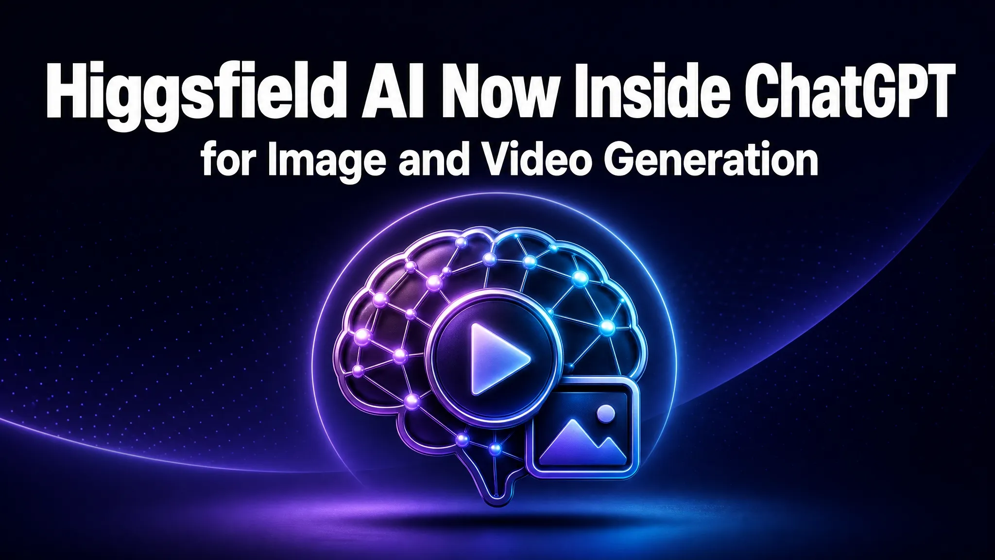 Higgsfield AI Now Available Inside ChatGPT for Image and Video Generation