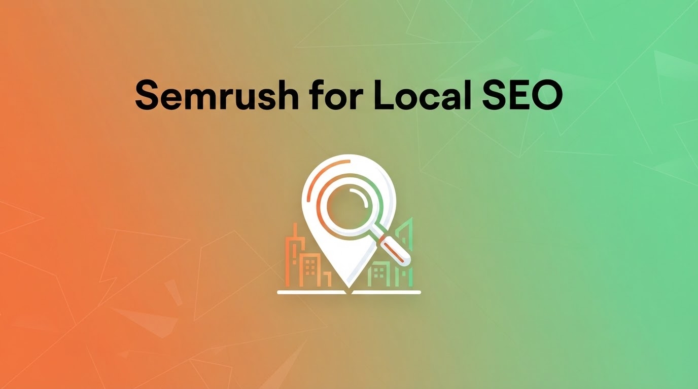 Semrush for Local SEO
